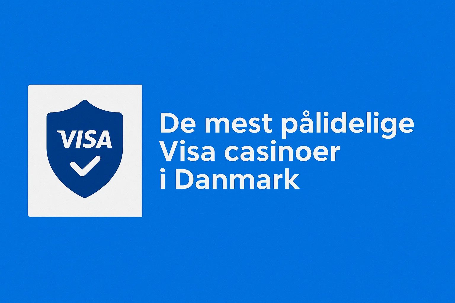 De mest pålidelige Visa casinoer i Danmark